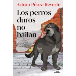 LOS PERROS DUROS NO BAILAN EDICION ILUSTRADA